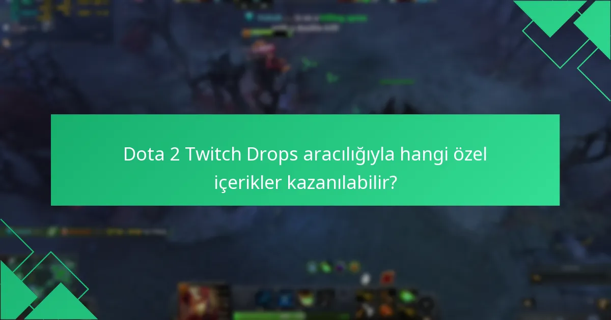 Hangi yayıncılar Dota 2 Twitch Drops için iş birliği yapıyor?