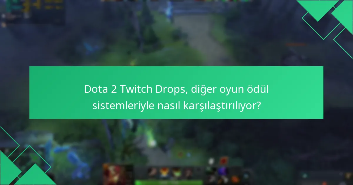 Dota 2 Twitch Drops’a topluluk tepkileri nelerdir?