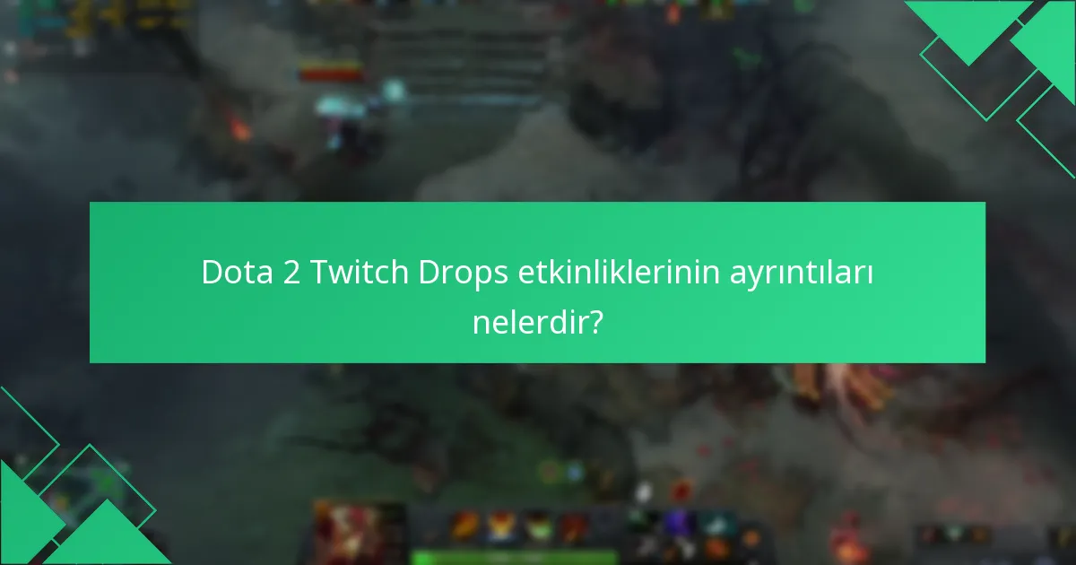 Dota 2 Twitch Drops ödüllerimi nasıl alabilirim?