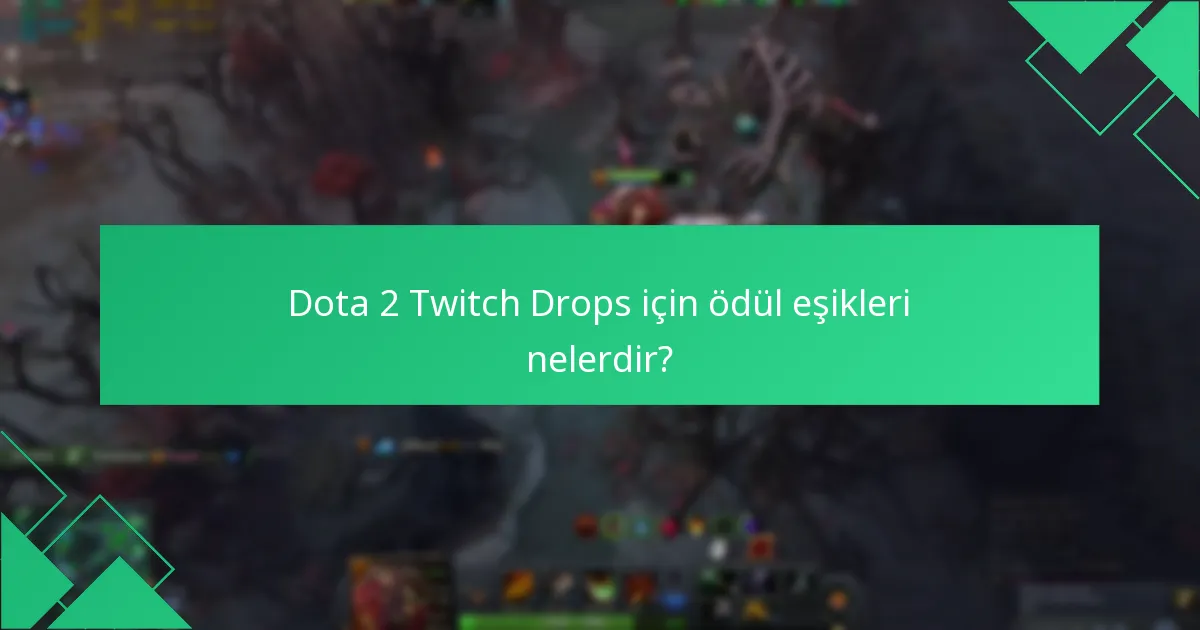Twitch Drops kazanmak için izleyici kilometre taşları nelerdir?