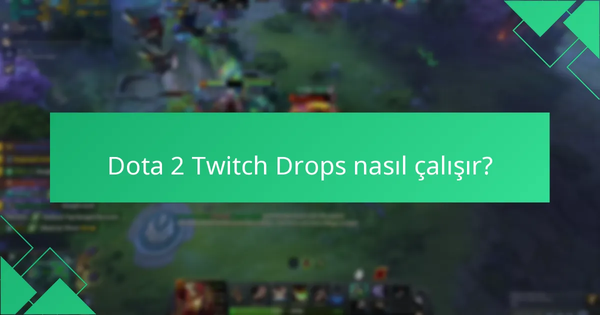 Dota 2 Twitch Drops nasıl çalışır?