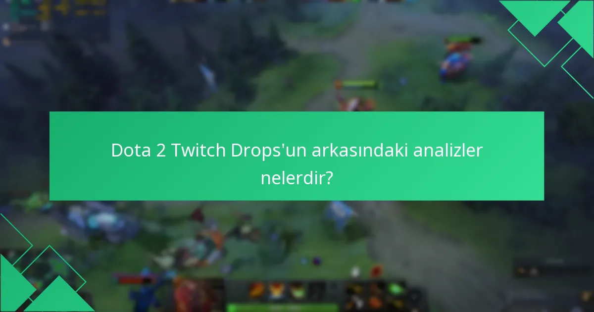İzleyici istatistikleri Twitch Drops ile nasıl ilişkilidir?
