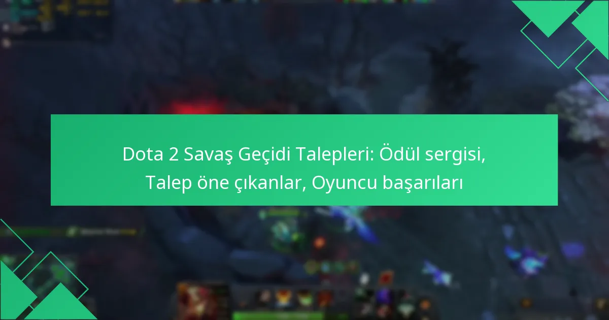 Dota 2 Savaş Geçidi Talepleri: Ödül sergisi, Talep öne çıkanlar, Oyuncu başarıları