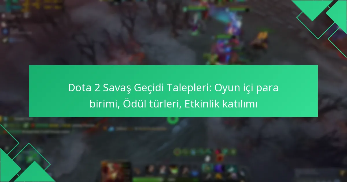 Dota 2 Savaş Geçidi Talepleri: Oyun içi para birimi, Ödül türleri, Etkinlik katılımı