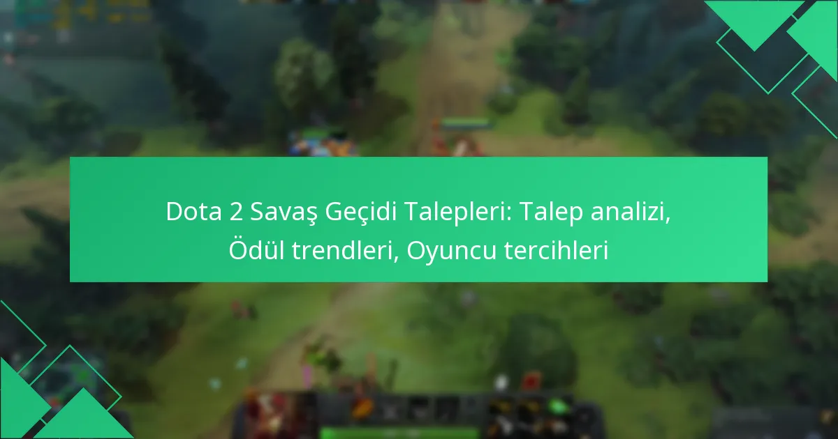 Dota 2 Savaş Geçidi Talepleri: Talep analizi, Ödül trendleri, Oyuncu tercihleri