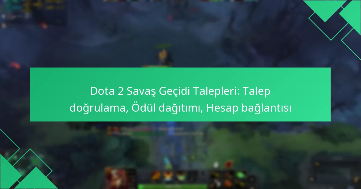 Dota 2 Savaş Geçidi Talepleri: Talep doğrulama, Ödül dağıtımı, Hesap bağlantısı