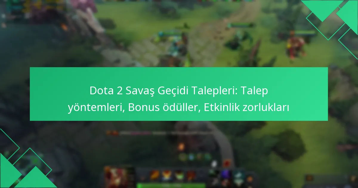 Dota 2 Savaş Geçidi Talepleri: Talep yöntemleri, Bonus ödüller, Etkinlik zorlukları