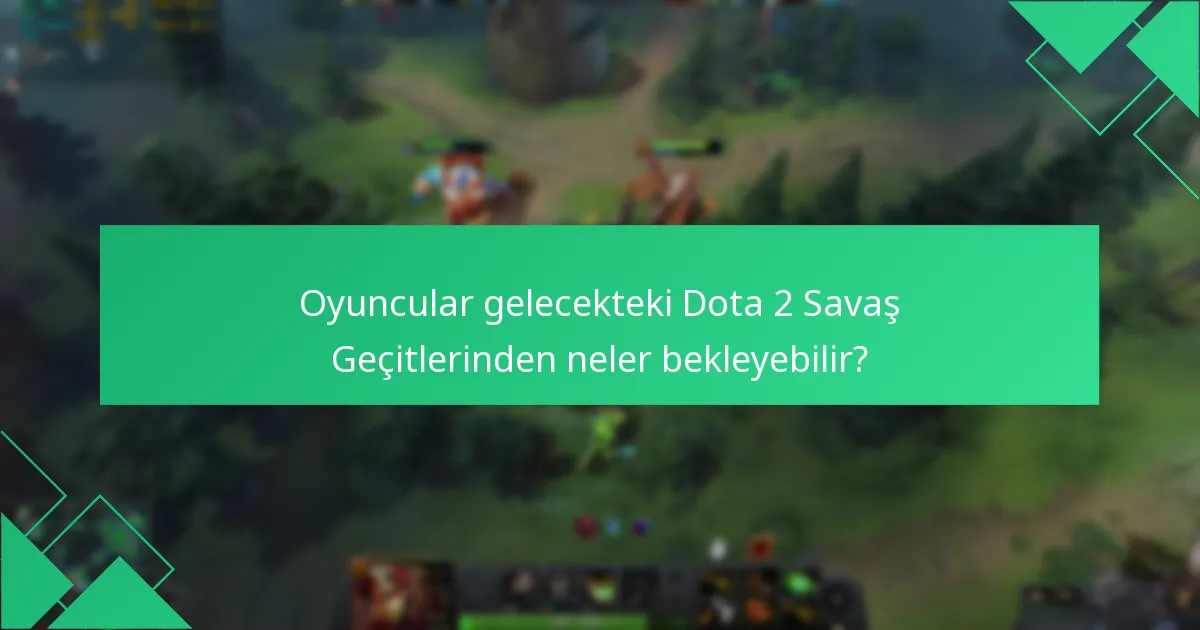 Dota 2 Savaş Geçidi’nin değerini nasıl değerlendirebilirsiniz?