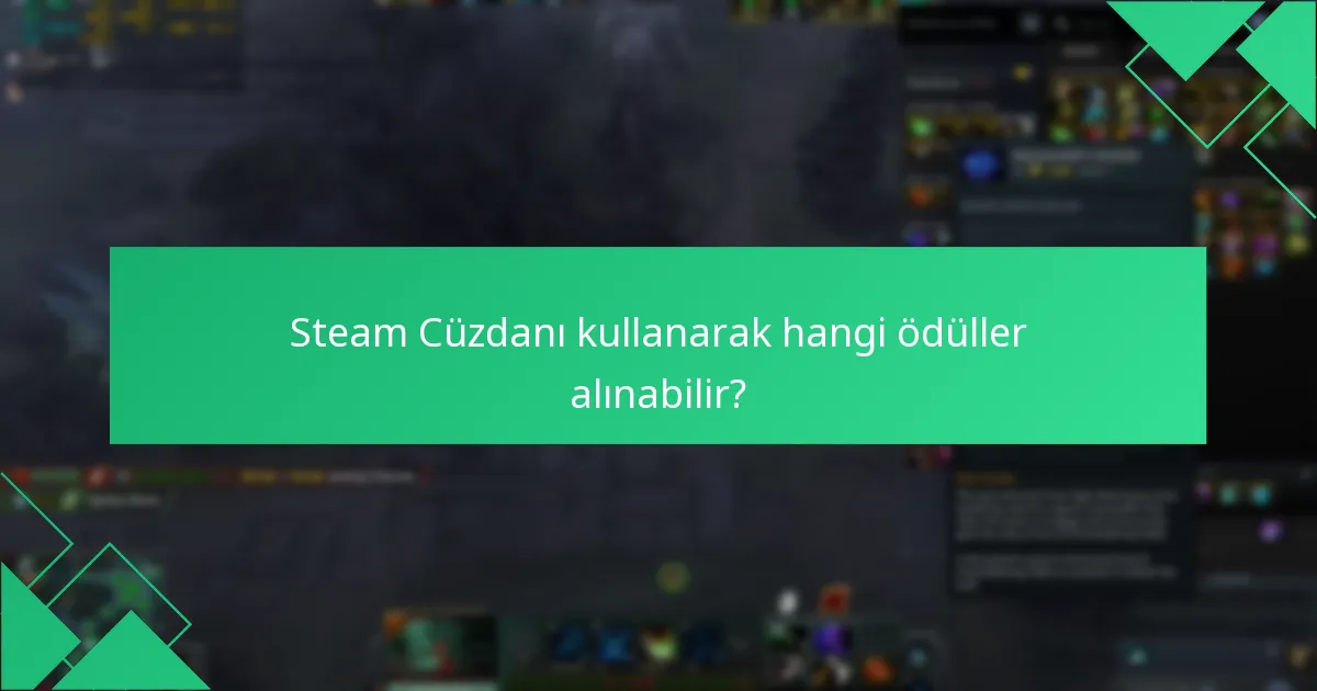 Steam Cüzdanı kullanarak hangi ödüller alınabilir?